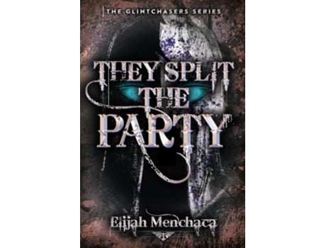 Livro They Split the Party de Elijah Menchaca (Inglês)