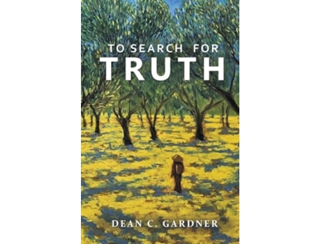 Livro TO SEARCH FOR TRUTH de Dean Gardner (Inglês)
