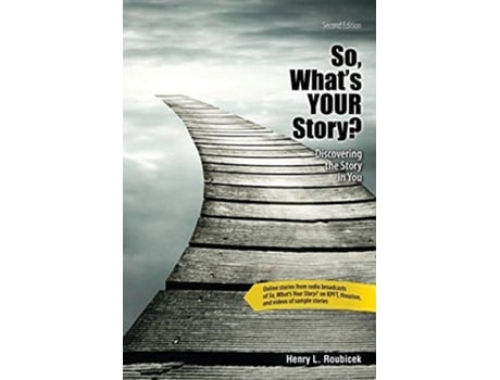 Livro So, Whats Your Story? Discovering the Story in You de Henry L Roubicek (Inglês)