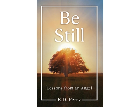 Livro Be Still Lessons from an Angel de ED Perry (Inglês)