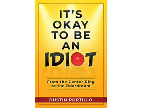 Livro Its Okay To Be An IDIOT de Dustin Portillo (Inglês)