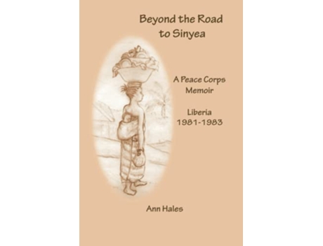 Livro Beyond the Road to Sinyea A Peace Corps Memoir Liberia 1981 1983 de Ann Hales (Inglês)