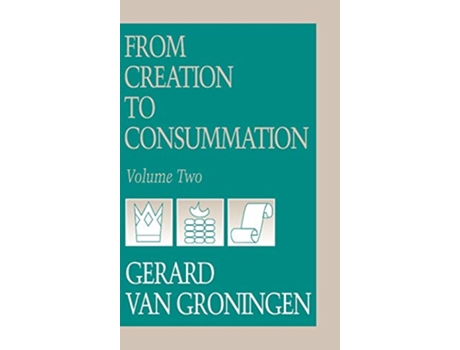Livro From Creation To Consummation Volume II de Gerard Van Groningen (Inglês)