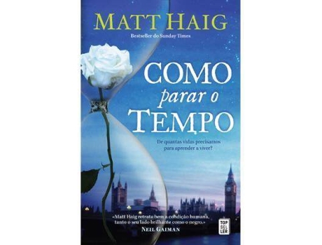 Livro Como Parar o Tempo de Matt Haig