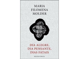 Livro Dia Alegre, Dia Pensante, Dias Fatais de Maria Filomena Molder (Português)