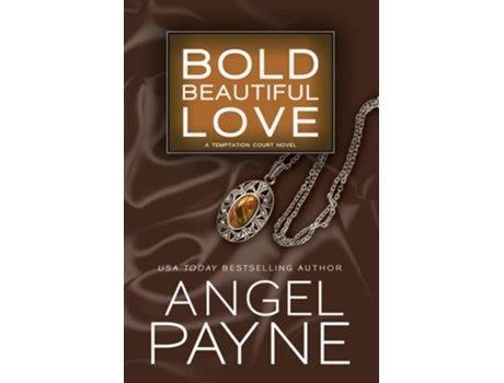 Livro Bold Beautiful Love De Angel Payne (inglês)