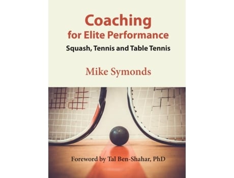 Livro Coaching For Elite Performance Squash, Tennis And Table Tennis De Mike Symonds (inglês)