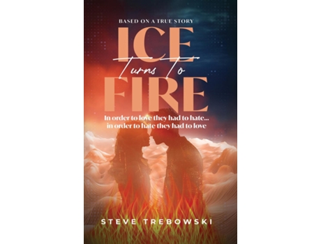 Livro Ice Turns to Fire de Trebowski (Inglês)