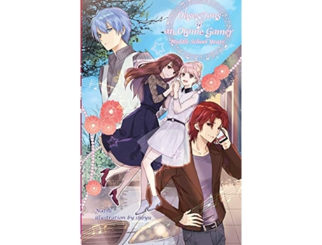 Livro Obsessions of an Otome Gamer Middle School Years de Natsu (Inglês)