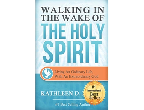 Livro WALKING IN THE WAKE OF THE HOLY SPIRIT Living an Ordinary Life with an Extraordinary God de Kathleen D Mailer (Inglês)