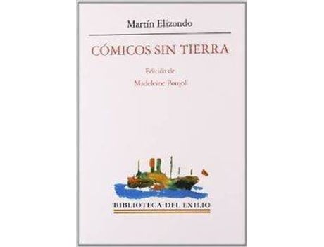 Livro Cómicos Sin Tierra. Ideario, Memorias De Una CompañíA En El Destierro