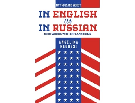 Livro IN ENGLISH AS IN RUSSIAN 1000 words with explanations ??-????????? ??? ??-?????? 1000 ???? c ??????????? de Angelika Regossi (Inglês)