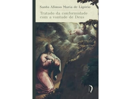 Livro Tratado Da Conformidade Com A Vontade De Deus De Santo Afonso De Ligório (português Do Brasil)