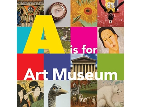 Livro A is for Art Museum de Katy Friedland e Marla K Shoemaker (Inglês - Capa Dura)