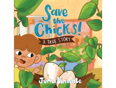 Livro Save the Chicks! A True Story de June Vincente (Inglês)