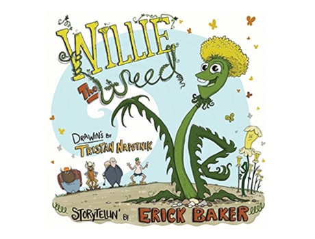 Livro Willie The Weed An Inspiring Childrens Book About Diversity Inclusion Perseverance and Belonging de Erick Baker (Inglês)