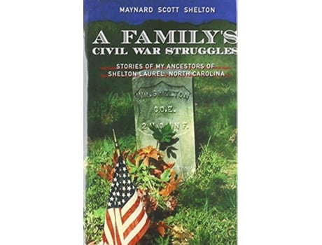 Livro Familys Civil Ware Struggles de Maynard Shelton (Inglês - Capa Dura)