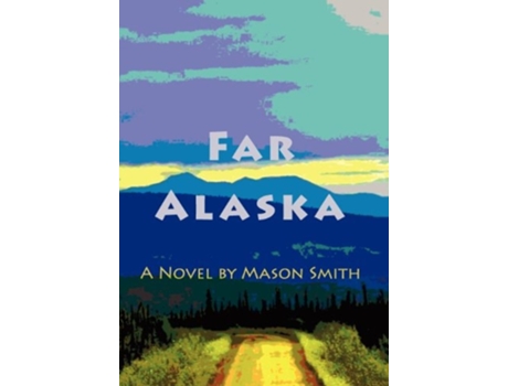 Livro Far Alaska de Mason Smith (Inglês - Capa Dura)
