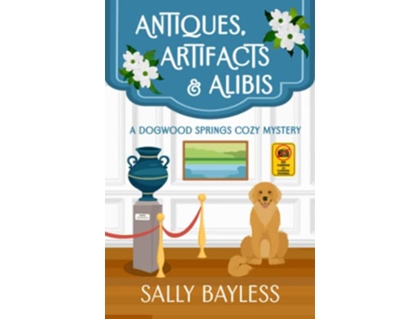Livro Antiques Artifacts Alibis Dogwood Springs Cozy Mystery de Sally Bayless (Inglês)