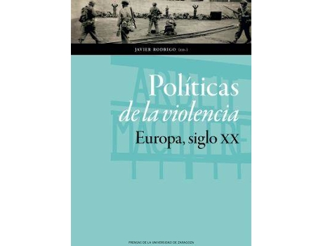 Livro Políticas de la violencia de Editado por Javier Rodrigo Sánchez (Espanhol)