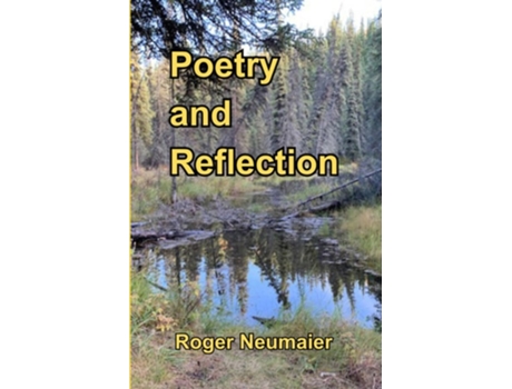 Livro Poetry and Reflection de Roger Neumaier (Inglês)