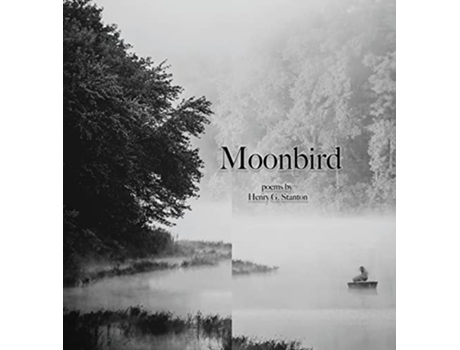Livro Moonbird De Henry Stanton (inglês - Capa Dura)