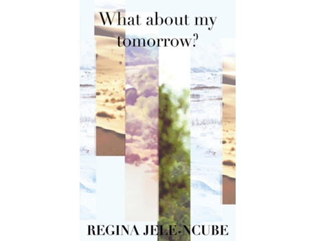 Livro What About My Tomorrow? De Regina Jele-ncube (inglês)