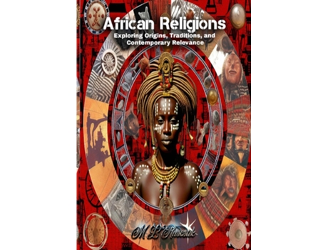 Livro African Religions Exploring Origins, Traditions, and Contemporary Relevance de ML Ruscsak (Inglês)