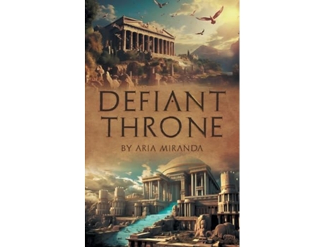 Livro Defiant Throne de Aria Miranda (Inglês)