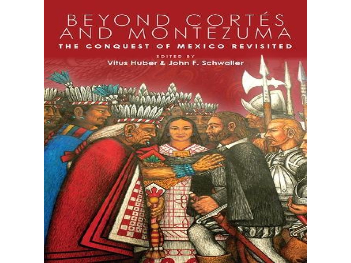 Livro Beyond Cortés and Montezuma The Conquest of Mexico Revisited de Univ of Chicago behalf of UP Colorado (Inglês)