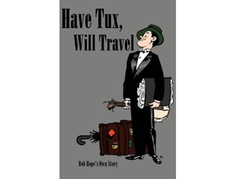 Livro Have tux, will travel Bob Hopes own story de Bob Hope (Inglês)