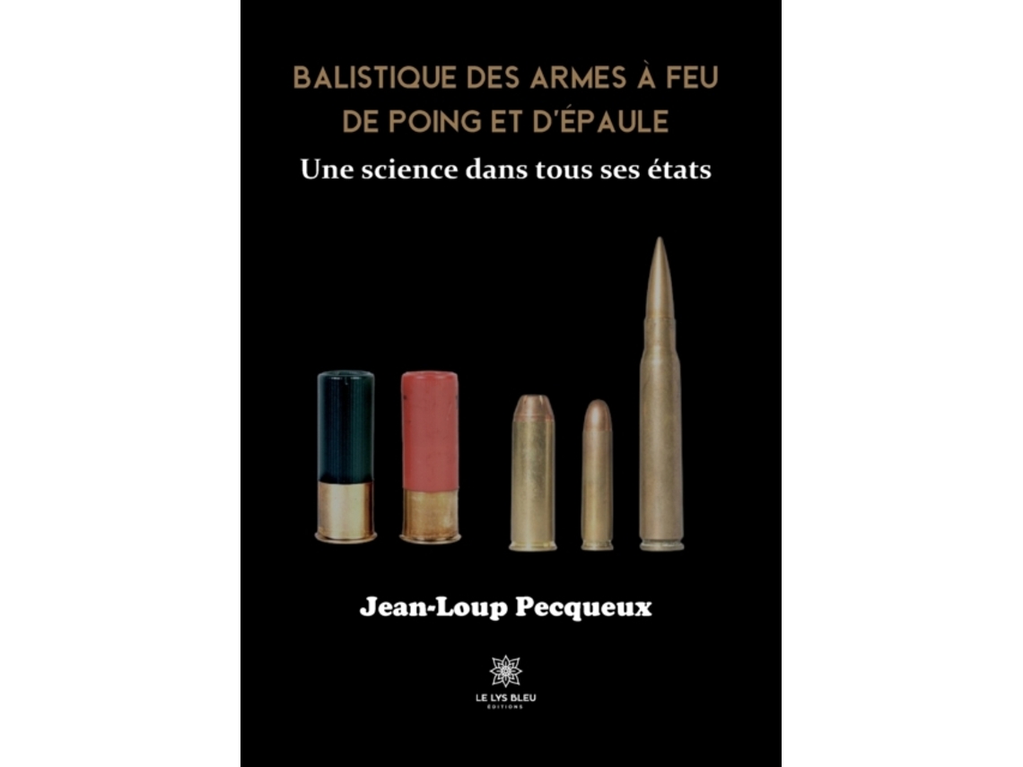 Livro Balistique des armes a feu de poing et depaule de Jean-Loup Pecqueux (Francês)
