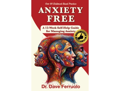 Livro ANXIETY FREE A 12-Week Self-Help Guide for Managing Anxiety de Dr Dave Ferruolo (Inglês)