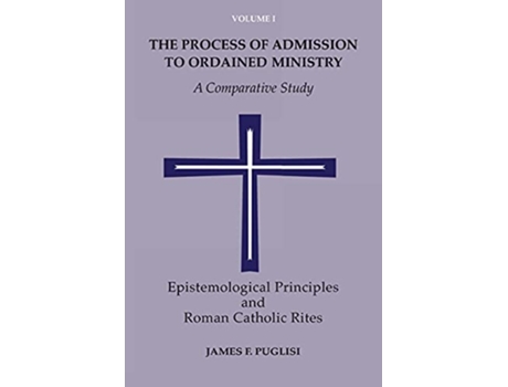 Livro The Process of Admission to Ordained Ministry A Comparative Study de James F Puglisi (Inglês)