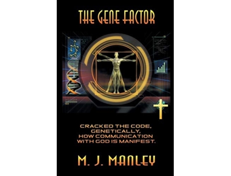 Livro The Gene Factor Cracked The Code, Genetically, How Communication With God Is Manifest. De M J Manley (inglês)