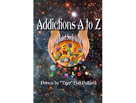 Livro Addictions A to Z Alphabet Soup Bowl de Tiger Lydi Pallarés (Inglês)