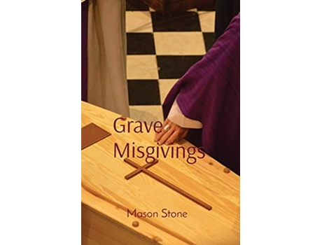 Livro Grave Misgivings De Mason Stone (inglês)