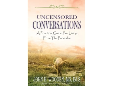 Livro Uncensored Conversations De John H Wooden (inglês)