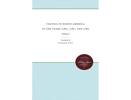 Livro Travels In North America In The Years 1780, 1781, And 1782 De Marquis De Chastellux (inglês)
