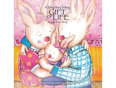 Livro A Tiny Itsy Bitsy Gift Of Life, An Egg Donor Story De Carmen Martinez Jover (inglês)