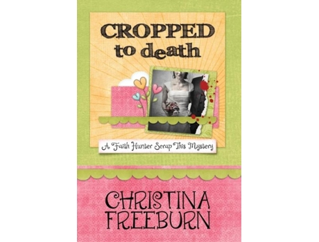 Livro Cropped To Death De Christina Freeburn (inglês)