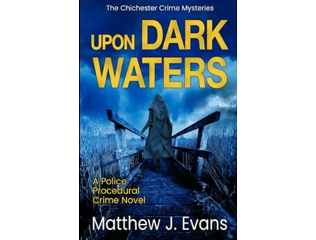 Livro Upon Dark Waters A Police Procedural Crime Novel de Matthew J Evans (Inglês)