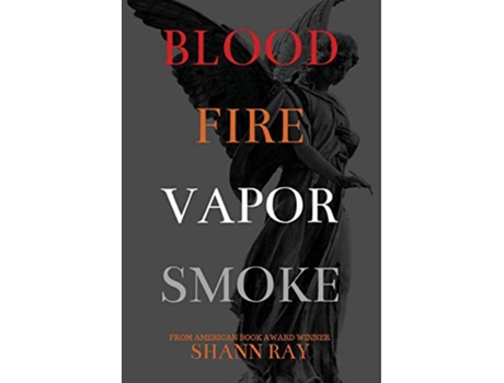 Livro Blood Fire Vapor Smoke de Shann Ray (Inglês)