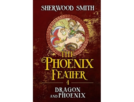 Livro The Phoenix Feather Iv Dragon And Phoenix De Sherwood Smith (inglês)