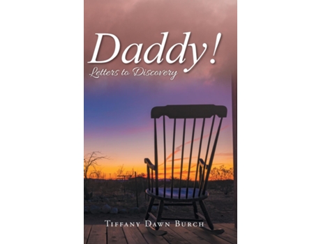 Livro Daddy! Letters To Discovery De Tiffany Dawn Burch (inglês)