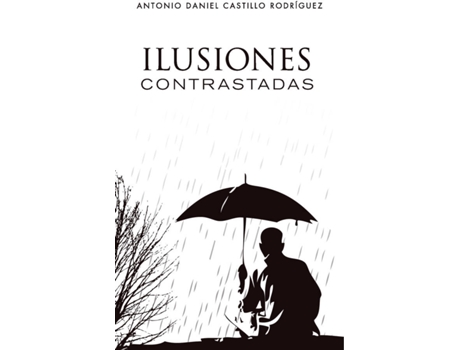 Livro Ilusiones contrastadas de Antonio Daniel Castillo Rodríguez (Espanhol - 2020)