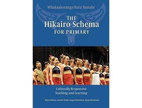Livro The Hikairo Schema For Primary Culturally Responsive Teaching And Learning De Matiu T Ratima, Jennifer P Smith Et Al. (inglês)