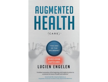 Livro Augmented Health™ Quotthe End Of The Beginningquot De Lucien Engelen (inglês)