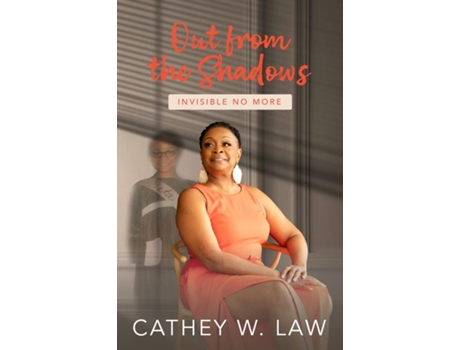 Livro Out From The Shadows Invisible No More de Cathey W Law (Inglês)