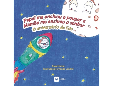 Livro Papai me ensinou a poupar e Mamãe me ensinou a sonhar o aniversário de Edu de Rosa Mattar (Inglês)